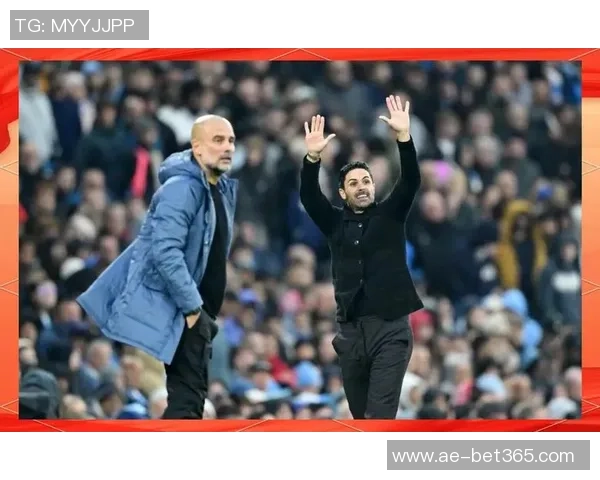 瓜帅盛赞阿森纳实力提升近几个赛季表现令人惊叹 瓜帅盛赞阿森纳实力提升近几个赛季表现令人惊叹